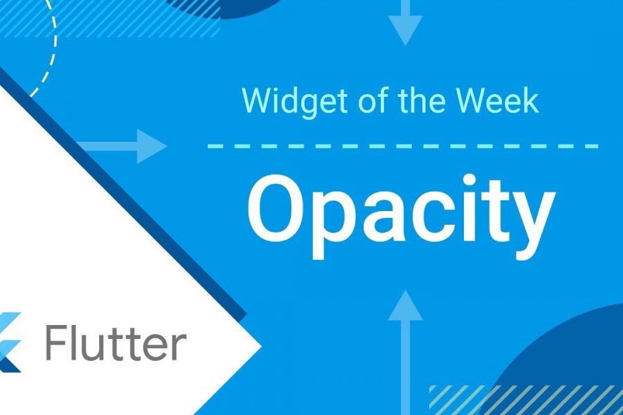 Learning Flutter Widgets, Widget 5 – Opacity