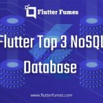 Top 3 NoSql Database in Flutter you can choose for your any app